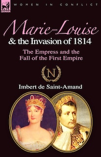 Front cover_Marie-Louise and the Invasion of 1814