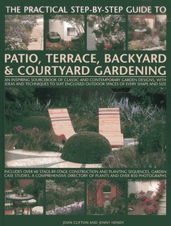 Couverture_The Practical Step-By-Step Guide To Patio, Terrace, Backyard & Courtyard Gardening