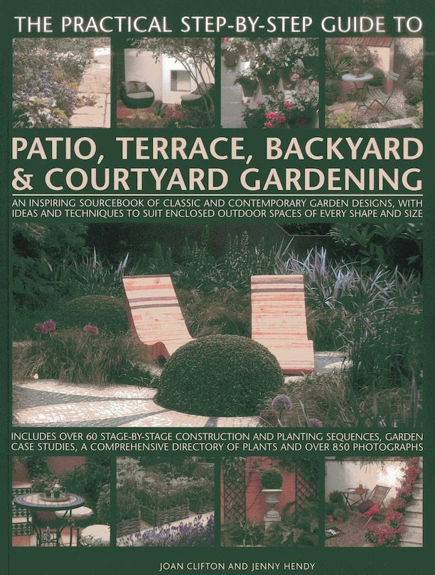 Couverture_The Practical Step-By-Step Guide To Patio, Terrace, Backyard & Courtyard Gardening