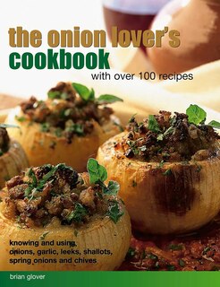 Front cover_Onion Lover's Cookbook: With Over 100 Recipes