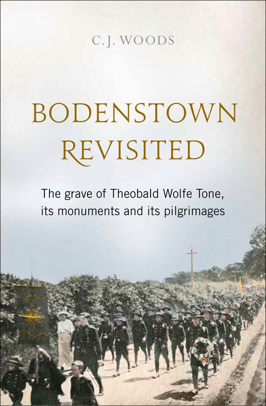 Bodenstown Revisited: The Grave Of Theobald Wolfe Tone, Its Monuments And Its Pilgrimages