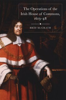 Couverture_The Operations of the Irish House of Commons, 1613–48