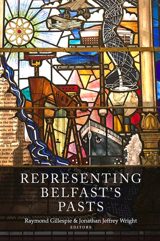 Front cover_Representing Belfast's Pasts