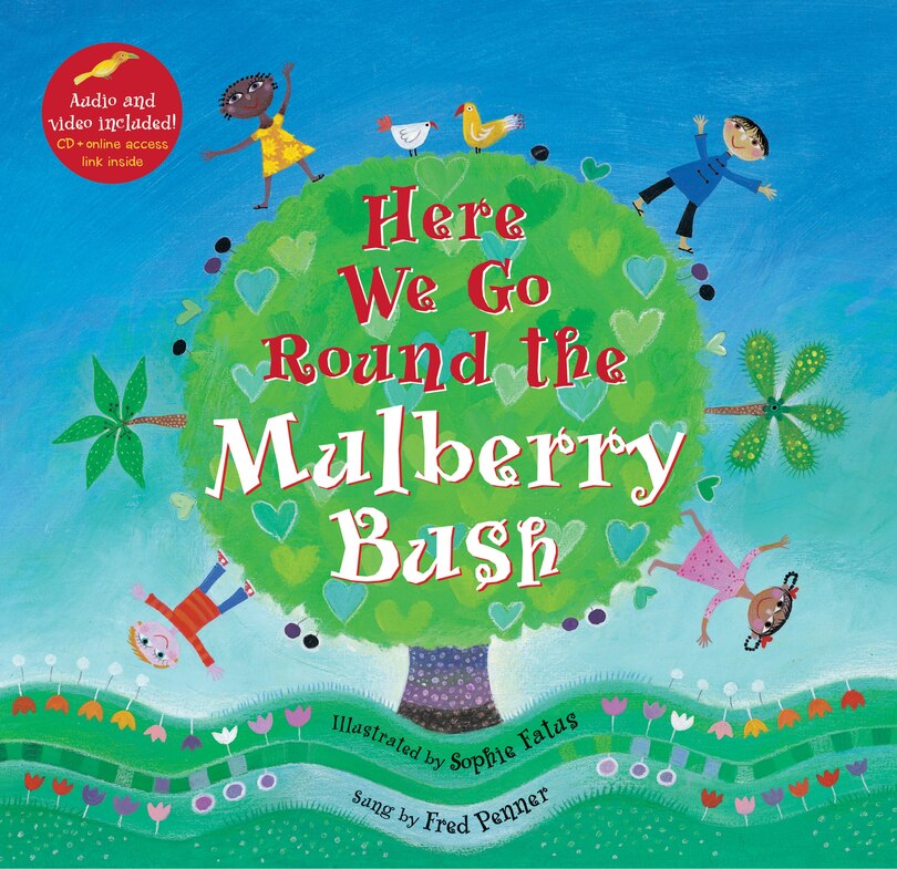 Here We Go Round the Mulberry Bush