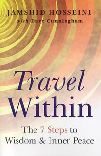 Travel Within: 7 Steps To Wisdom And Inner Peace