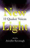 New Light: 12 Quaker Voices by Jennifer Kavanagh
