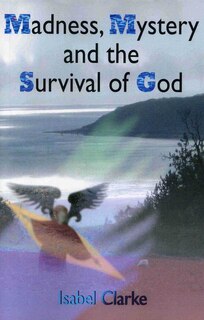 Front cover_Madness, Mystery and the Survival of God