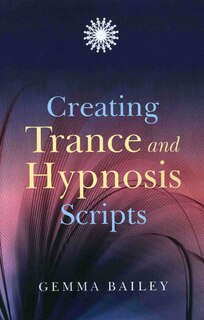 Front cover_Creating Trance and Hypnosis Scripts