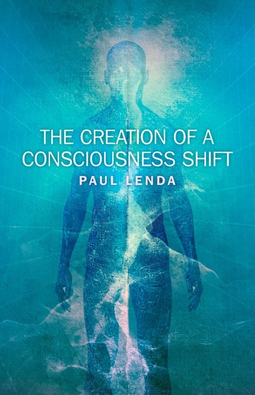 Front cover_The Creation of a Consciousness Shift