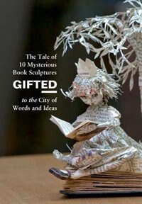 Gifted: The Tale Of 10 Mysterious Book Sculptures Gifted To The City Of Words And Ideas