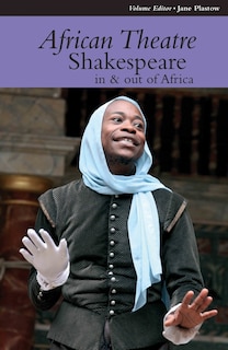 Front cover_African Theatre 12: Shakespeare in and out of Africa