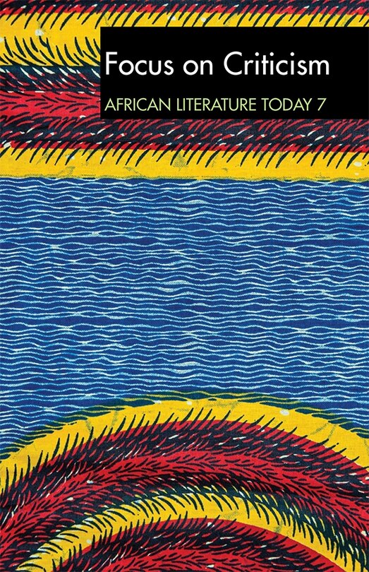 Front cover_ALT 7 Focus on Criticism: African Literature Today