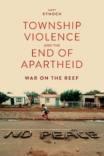 Couverture_Township Violence and the End of Apartheid