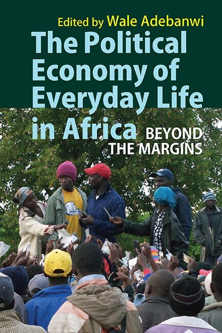 Front cover_The Political Economy Of Everyday Life In Africa