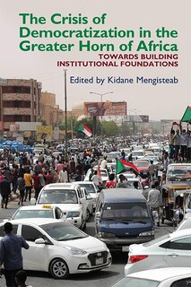 Front cover_The Crisis of Democratization in the Greater Horn of Africa