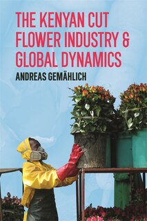 Couverture_The Kenyan Cut Flower Industry & Global Market Dynamics