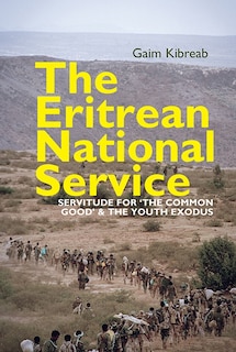 The Eritrean National Service: Servitude for the common good and the Youth Exodus