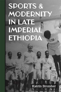 Front cover_Sports & Modernity in Late Imperial Ethiopia