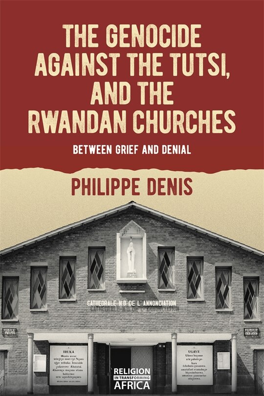 Couverture_The Genocide against the Tutsi, and the Rwandan Churches