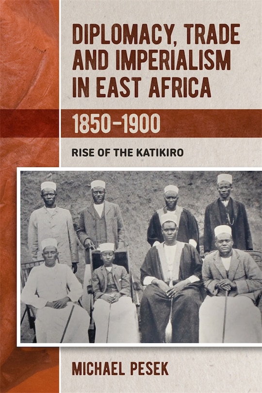 Couverture_Diplomacy, Trade and Imperialism in East Africa, 1850-1900