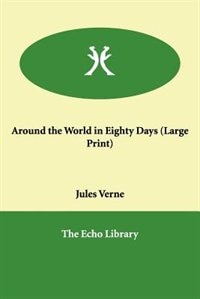 Around The World In Eighty Days (large Print)