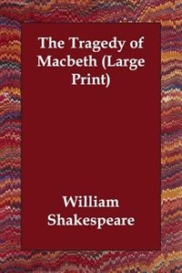 The Tragedy Of Macbeth (large Print)