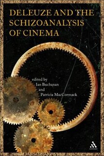 Front cover_Deleuze and the Schizoanalysis of Cinema