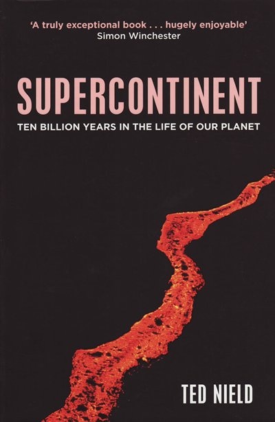 Supercontinent: Ten Billion Years In The Life Of Our Planet