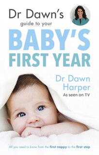 Front cover_Dr Dawn's Guide to Your Baby's First Year