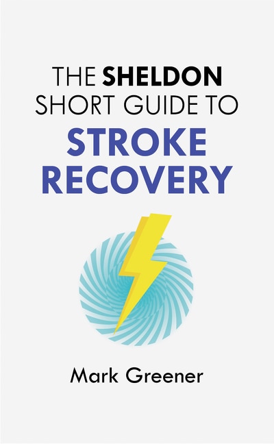 Couverture_The Sheldon Short Guide to Stroke Recovery