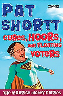 Cures, Hoors and Floating Voters: The Maurice Hickey Diaries II