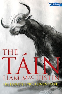 The Tain: Ireland's Epic Adventure