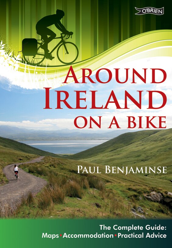 Around Ireland on a Bike: The complete guide: maps, accommodation, practical advice