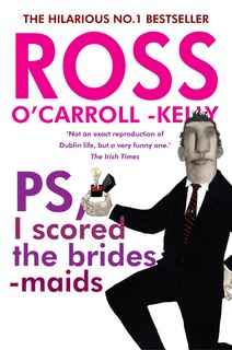 Couverture_Ross O'carroll-kelly, Ps, I Scored The Bridesmaids