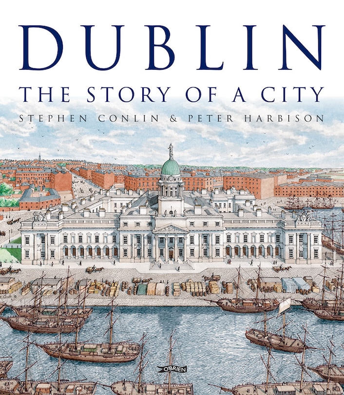 Dublin: The Story Of A City