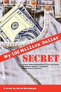 Front cover_My Hundred Million Dollar Secret
