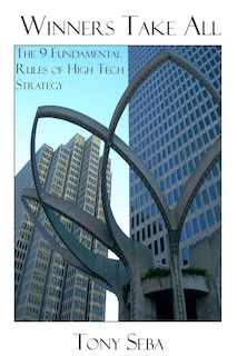 Front cover_Winners Take All - The 9 Fundamental Rules Of High Tech Strategy