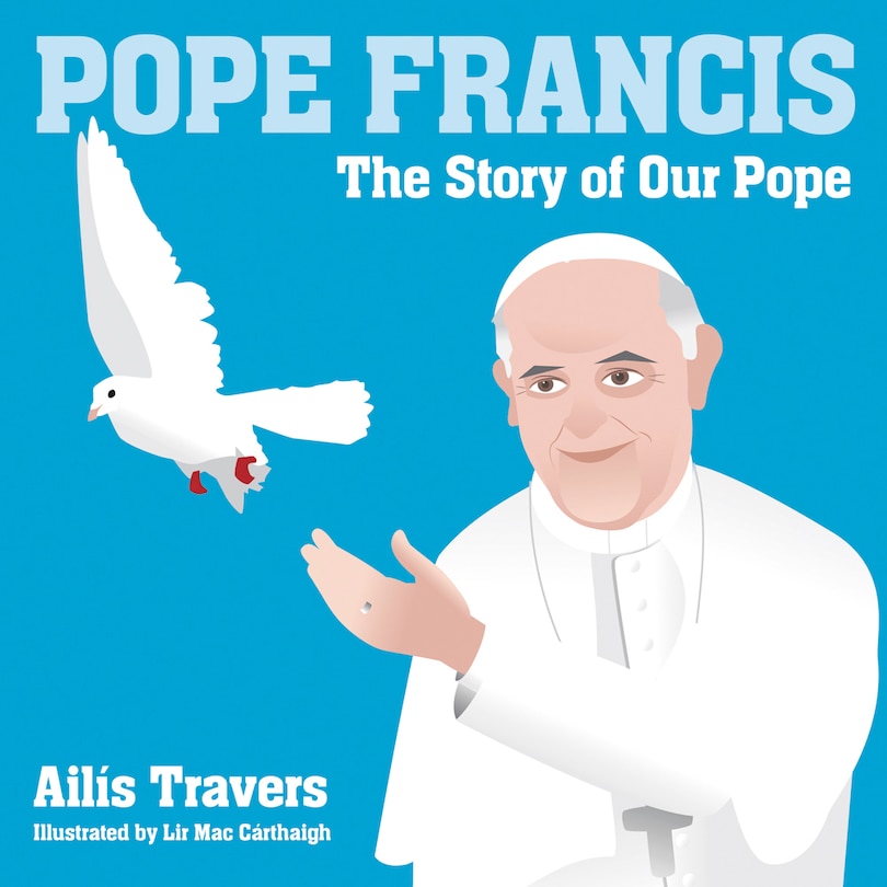 Pope Francis: The Story Of Our Pope