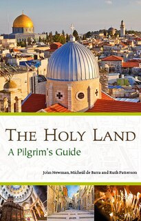 Front cover_A Pilgrim's Guide To The Holy Land