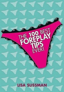 Front cover_The 100 Best Foreplay Tips Ever!