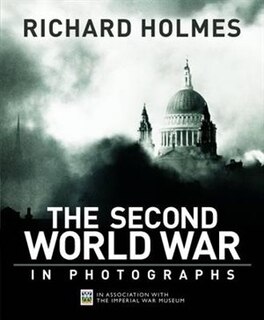 Front cover_The Second World War In Photographs
