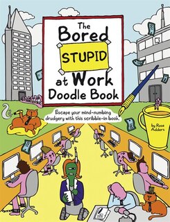 Couverture_The Bored Stupid At Work Doodle Book