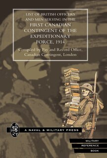 Front cover_List Of Officers And Men Serving In The First Canadian Contingent Of The British Expeditionary Force, 1914