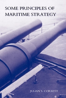 Front cover_Some Principles Of Maritime Strategy