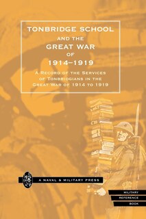 Front cover_Tonbridge School And The Great War Of 1914-1919