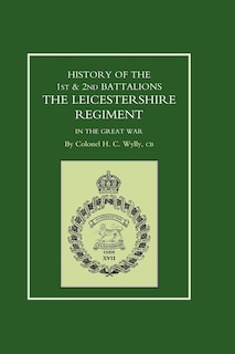 Couverture_History Of The 1st And 2nd Battalions. The Leicestershire Regiment In The Great War
