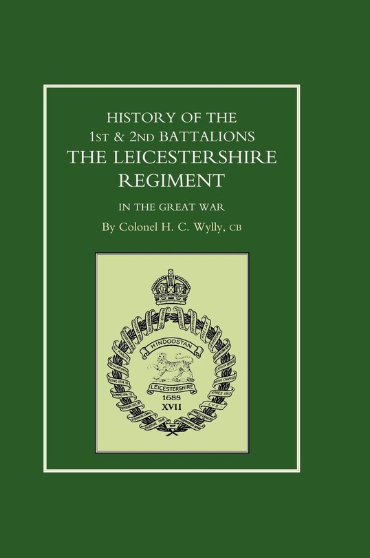 Couverture_History Of The 1st And 2nd Battalions. The Leicestershire Regiment In The Great War