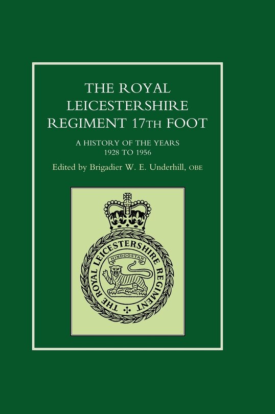 Front cover_Royal Leicestershire Regiment, 17th Foot A History Of The Years 1928 To 1956.