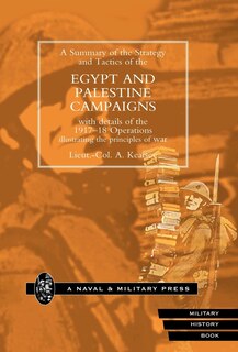 Front cover_Strategy And Tactics Of The Egypt And Palestine Campaign With Details Of The 1917-18 Operations Illustrating The Principles Of War