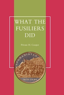Couverture_What The Fusiliers Did (afghan Campaigns Of 1878-80)